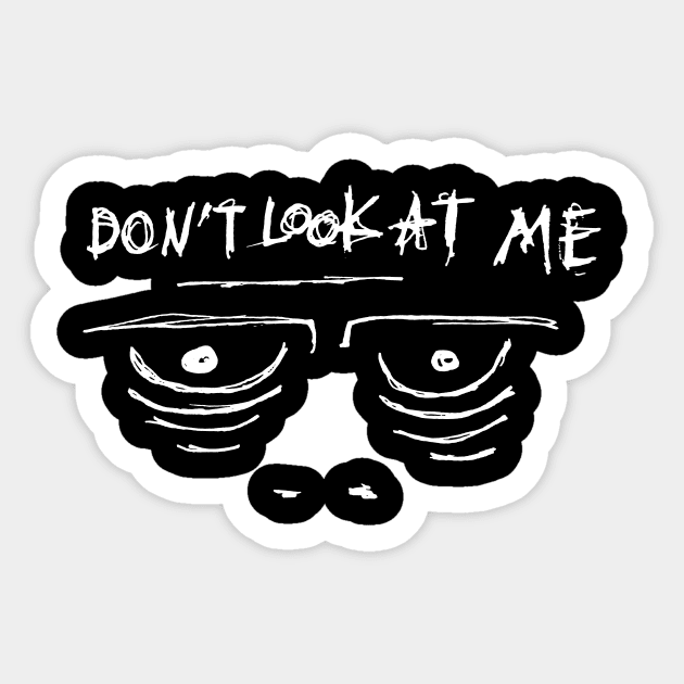 Dark and Gritty Don't Look At Me Sticker by MacSquiddles